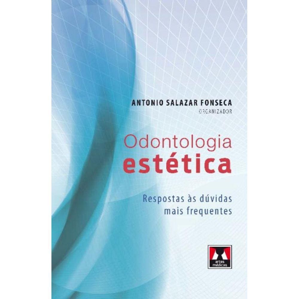 Odontologia Estetica: Respostas As Duvidas Mais