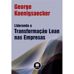 Liderando a Transformacao Lean Nas Empresas