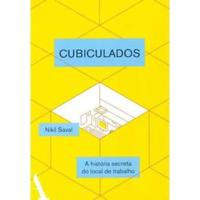 Cubiculados: a História Secreta do Local de Trabalho