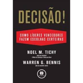 Decisao! Como Grandes Lideres Fazem Escolhas