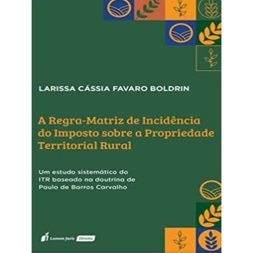 A Regra-Matriz De Incidência Do Imposto Sobre A Propriedade Territorial Rural - 2022