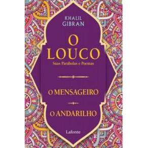 O Louco, Suas Parábolas e Poemas - O Mensageiro /O Andarilho