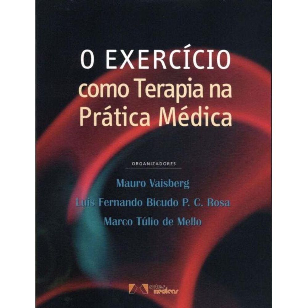 Exercicio Como Terapia Na Pratica Medica, O