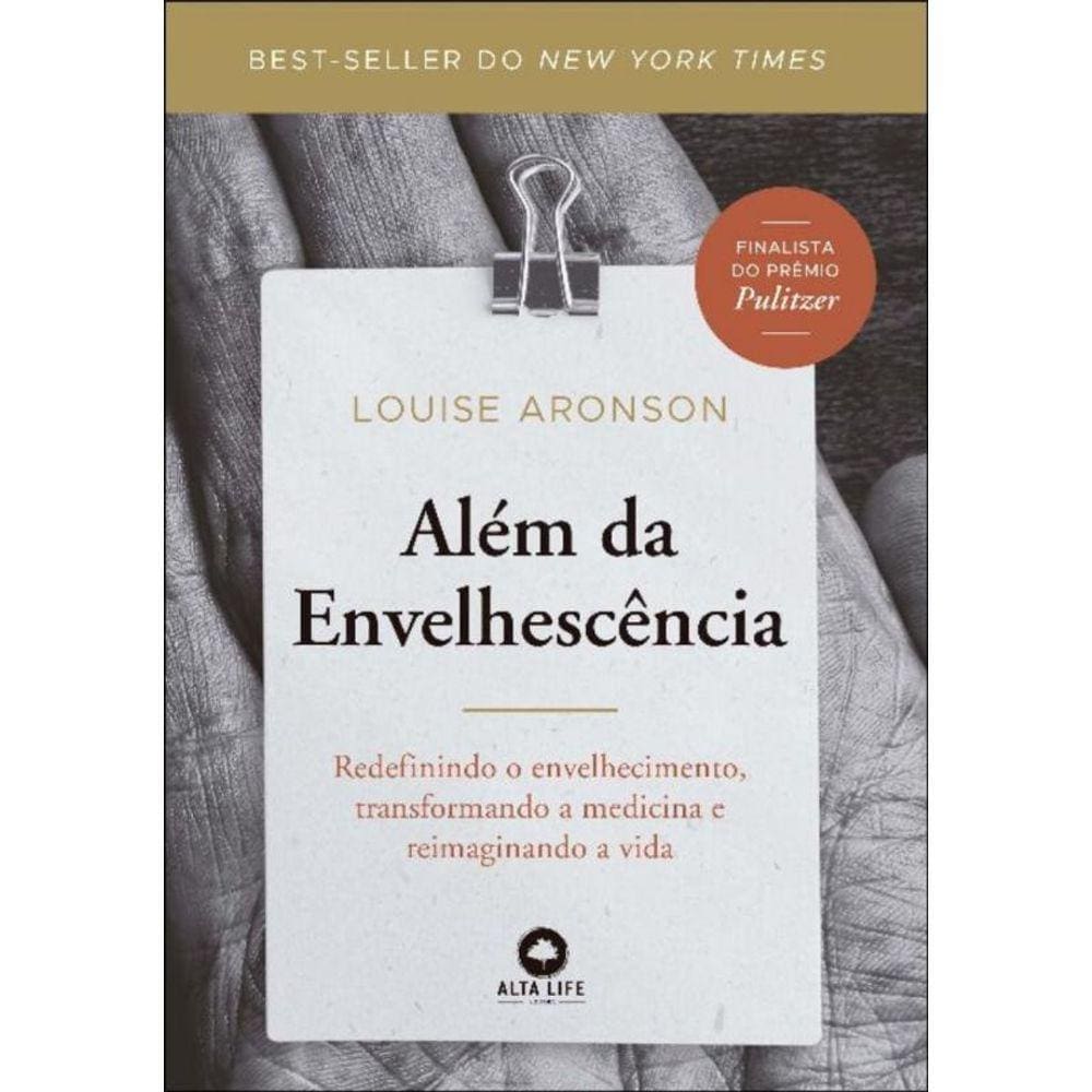 Além Da Envelhescência: Redefinindo o Envelhecimento, Transformando a Medicina e Reimaginando a Vida