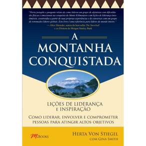 Lições De Liderança e Inspirações - a Montanha Conquistada