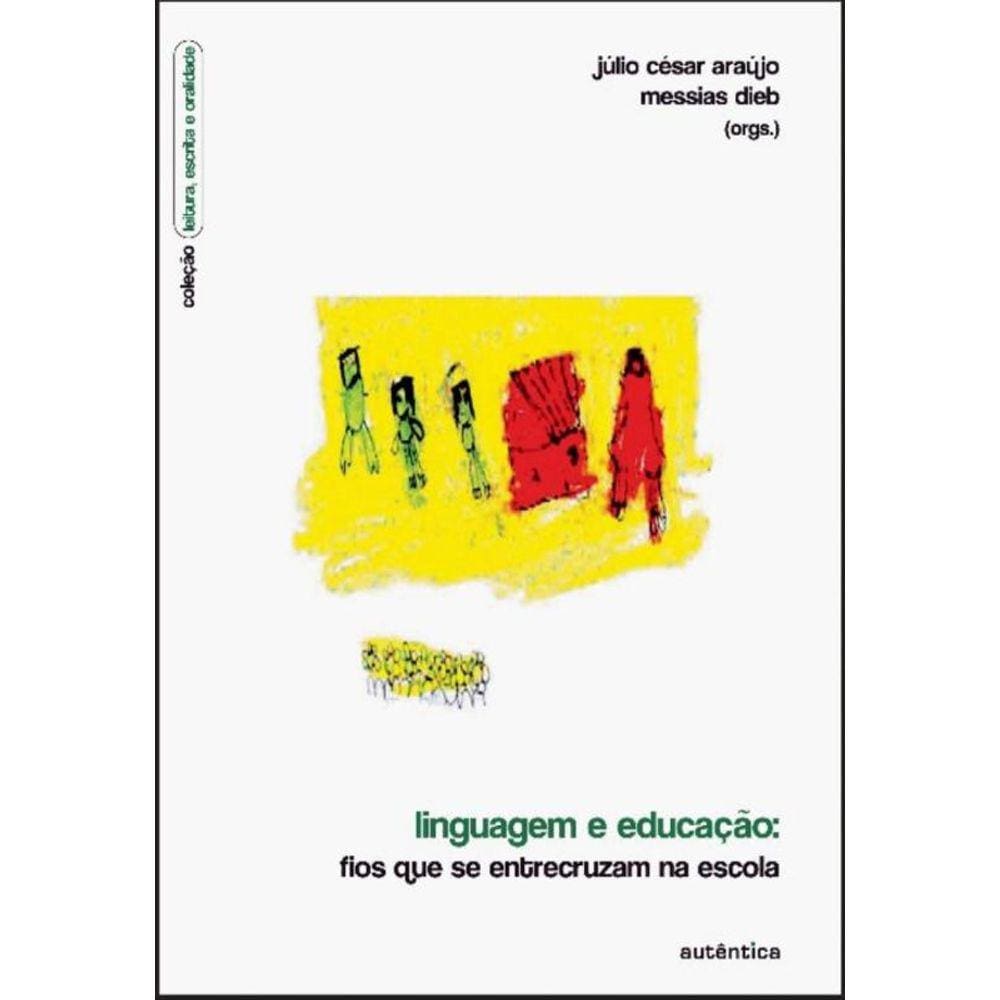 Linguagem E Educacao ? Fios Que Se Entrecruzam Na