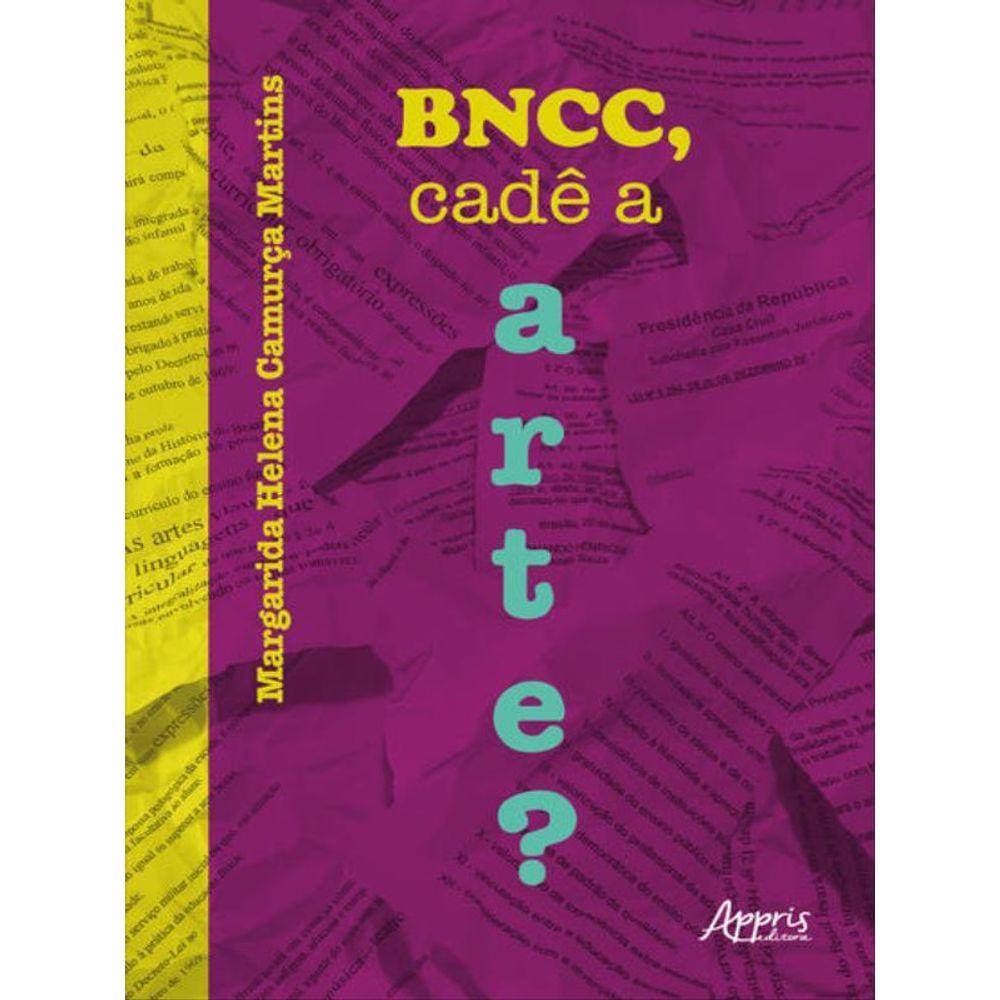 Bncc, Cadê A Arte?