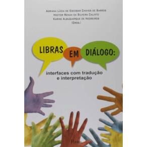 Libras Em Dialogo: Interfaces Com Traducao E Inter
