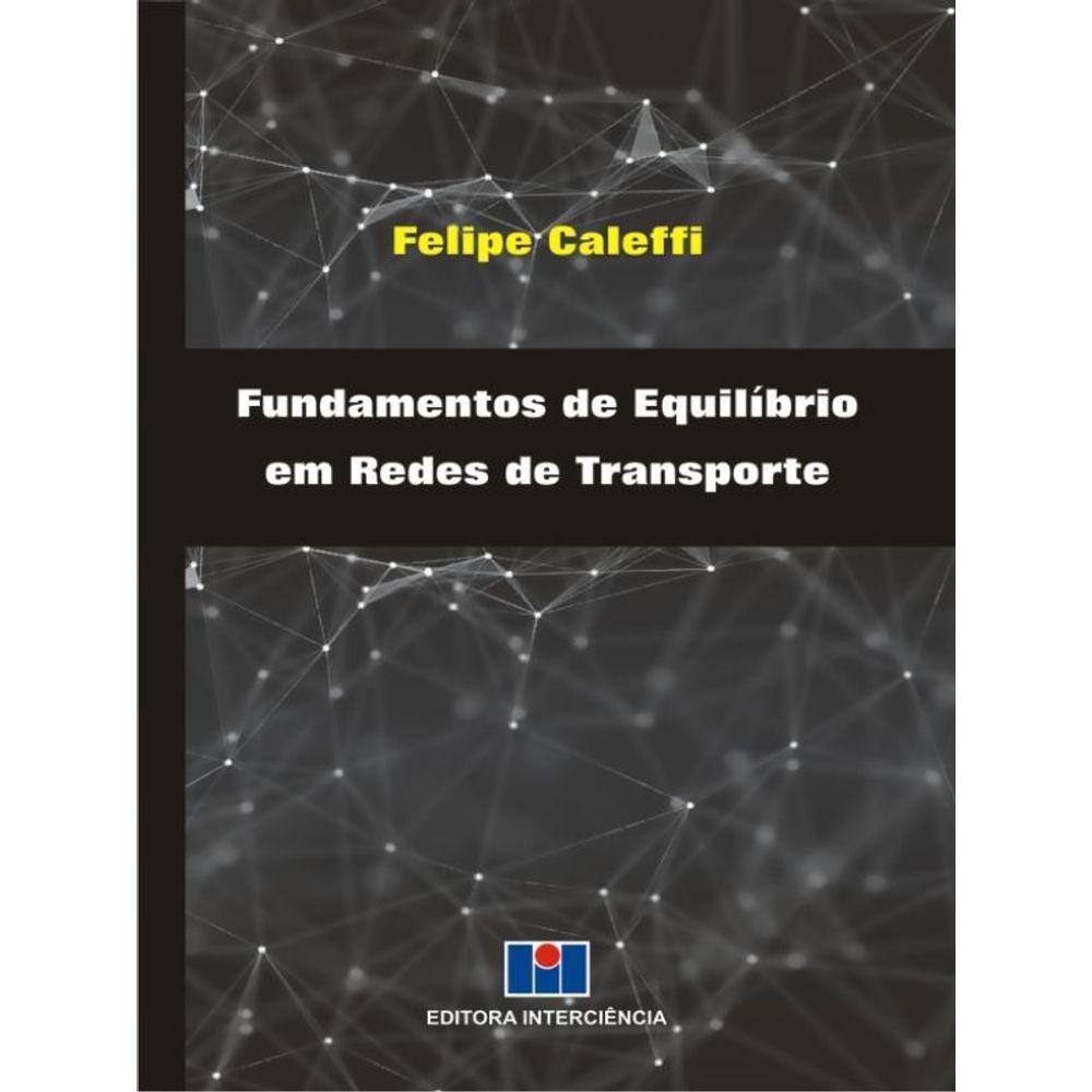 Fundamentos De Equilíbrio Em Redes De Transporte