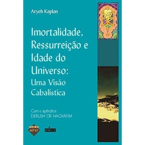 Imortalidade, Ressurreicao E Idade Do Universo