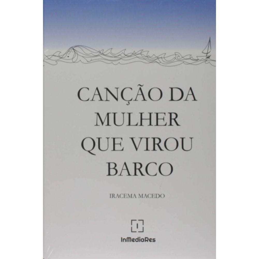 Cancao Da Mulher Que Virou Barco