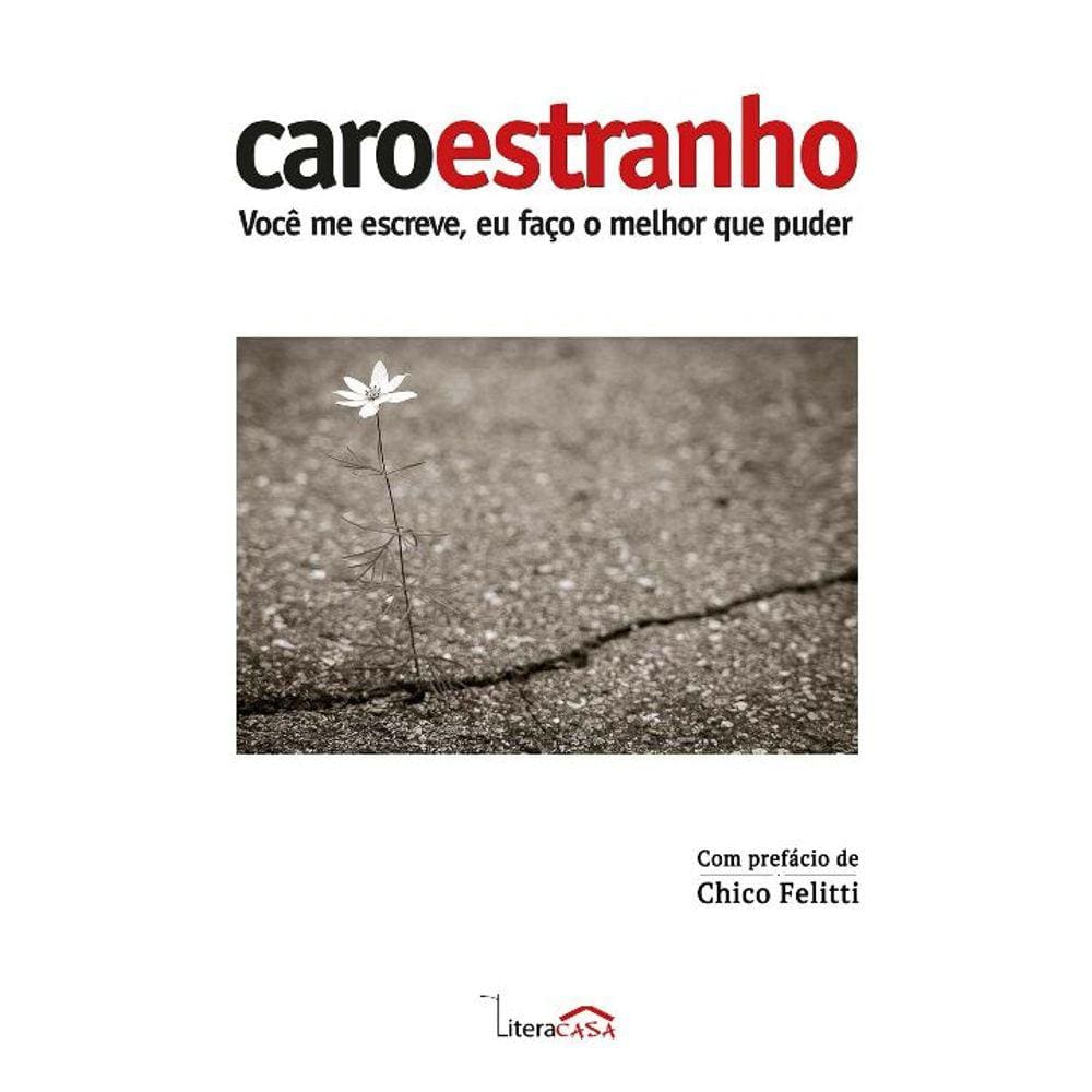 Caro Estranho: Voce Me Escreve, Eu Faco O Melhor Que Puder