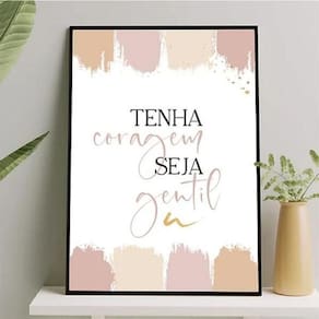 Quadro Tenha Coragem Seja Gentil 45X34Cm - Com Vidro