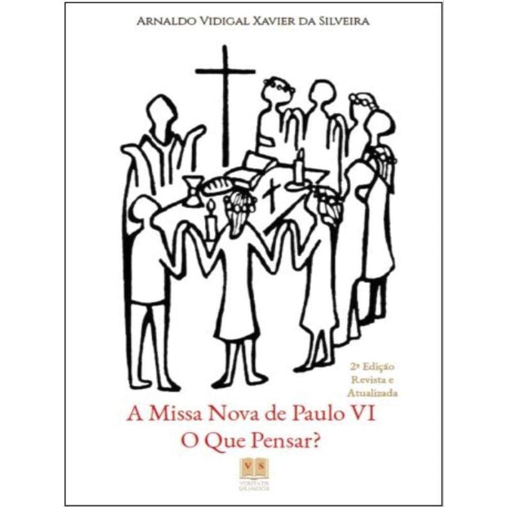 A Missa Nova De Paulo Vi, O Que Pensar?