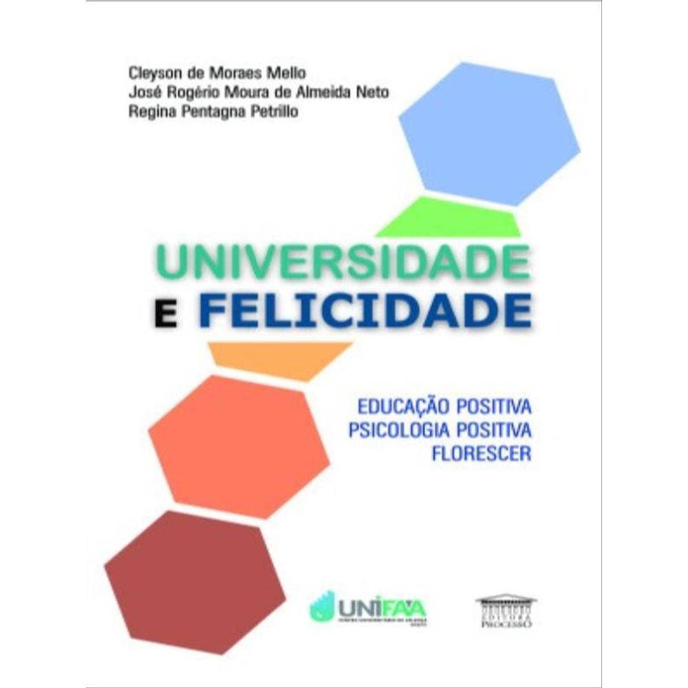 Universidade E Felicidade - Educação Positiva, Psicologia Positiva, Florescer