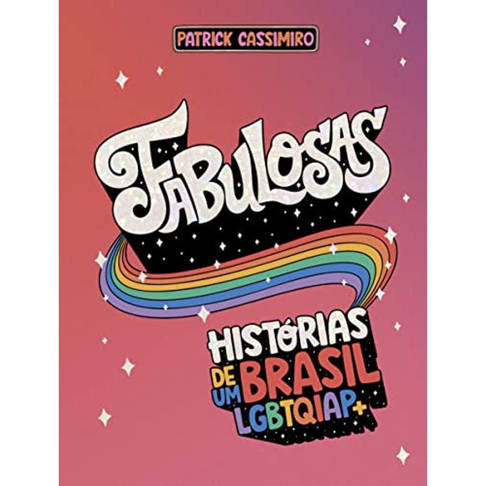 LIVRO Fabulosas Histórias de um Brasil LGBTQIAP+ DE Patrick