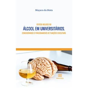 Efeitos agudos do álcool em universitários, considerando o fracionamento de funções executivas