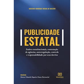 Publicidade estatal - Limites constitucionais, contratação de agências, autorregulação, controle e responsabilidade por seus desvios