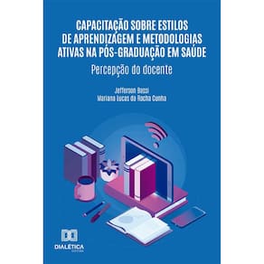 Capacitação sobre estilos de aprendizagem e metodologias ativas na pós-graduação em saúde - Percepção do docente