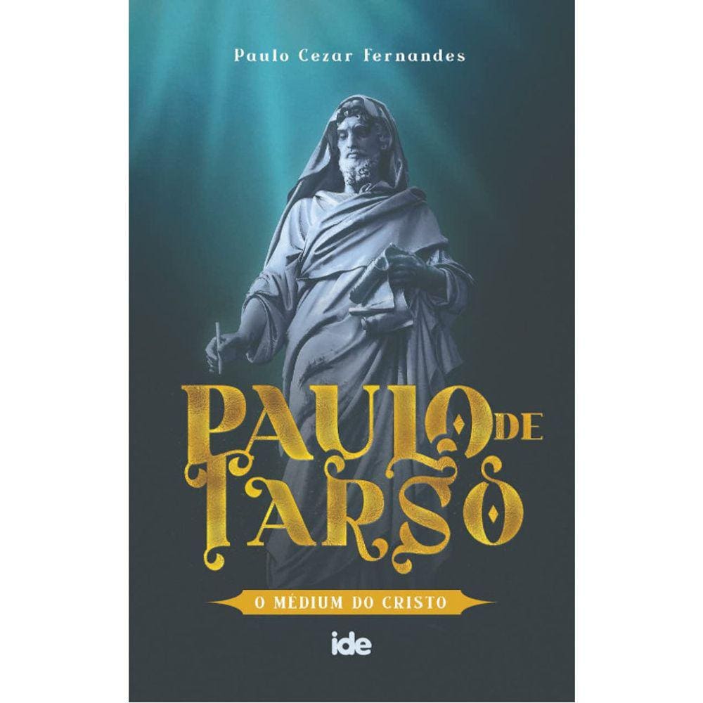 Paulo De Tarso - O Médium Do Cristo