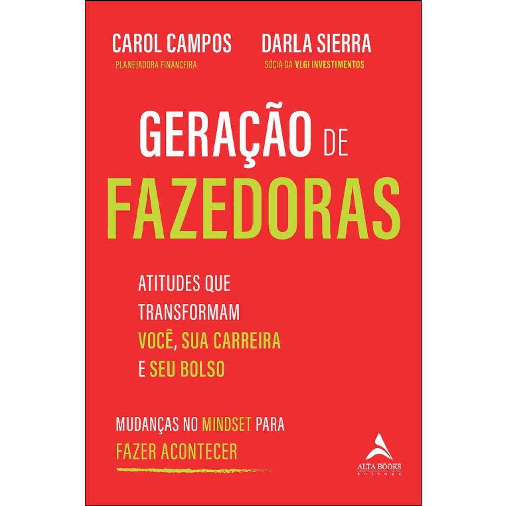 Geração De Fazedoras - Atitudes Que Transformam Você, Sua Carreira E Seu Bolso