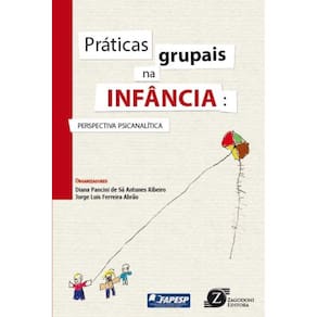 Práticas grupais na infância - Perspectiva psicanalítica