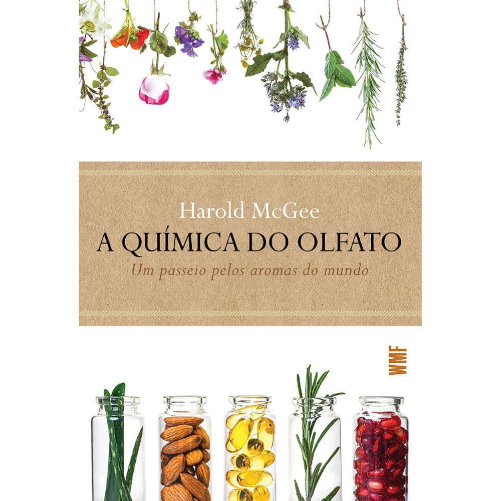 A Química Do Olfato - Um Passeio Pelos Aromas Do Mundo