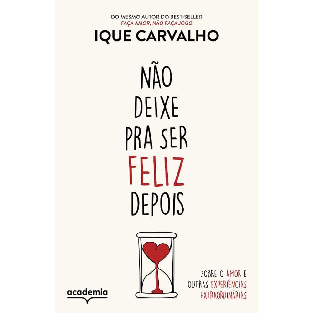 Não Deixe Pra Ser Feliz Depois