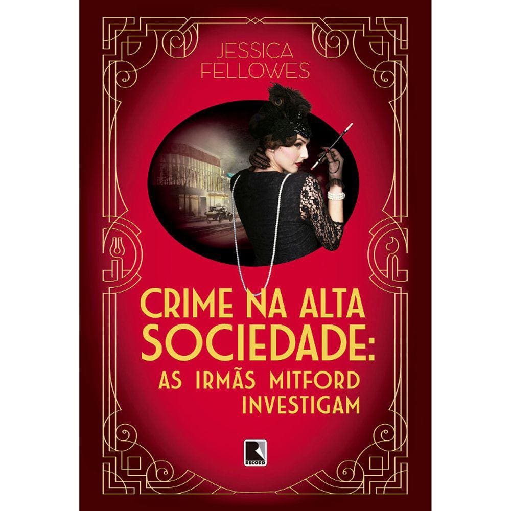 Crime Na Alta Sociedade - As Irmãs Mitford Investigam