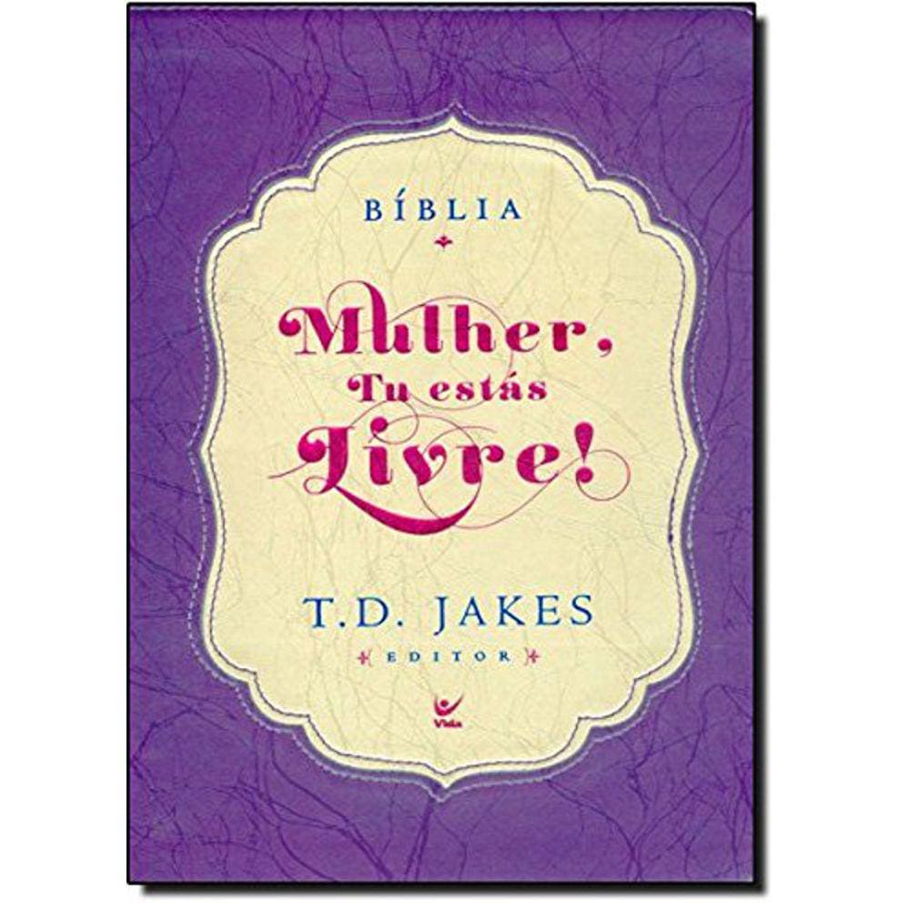 Bíblia - Mulher, Tu Estás Livre!