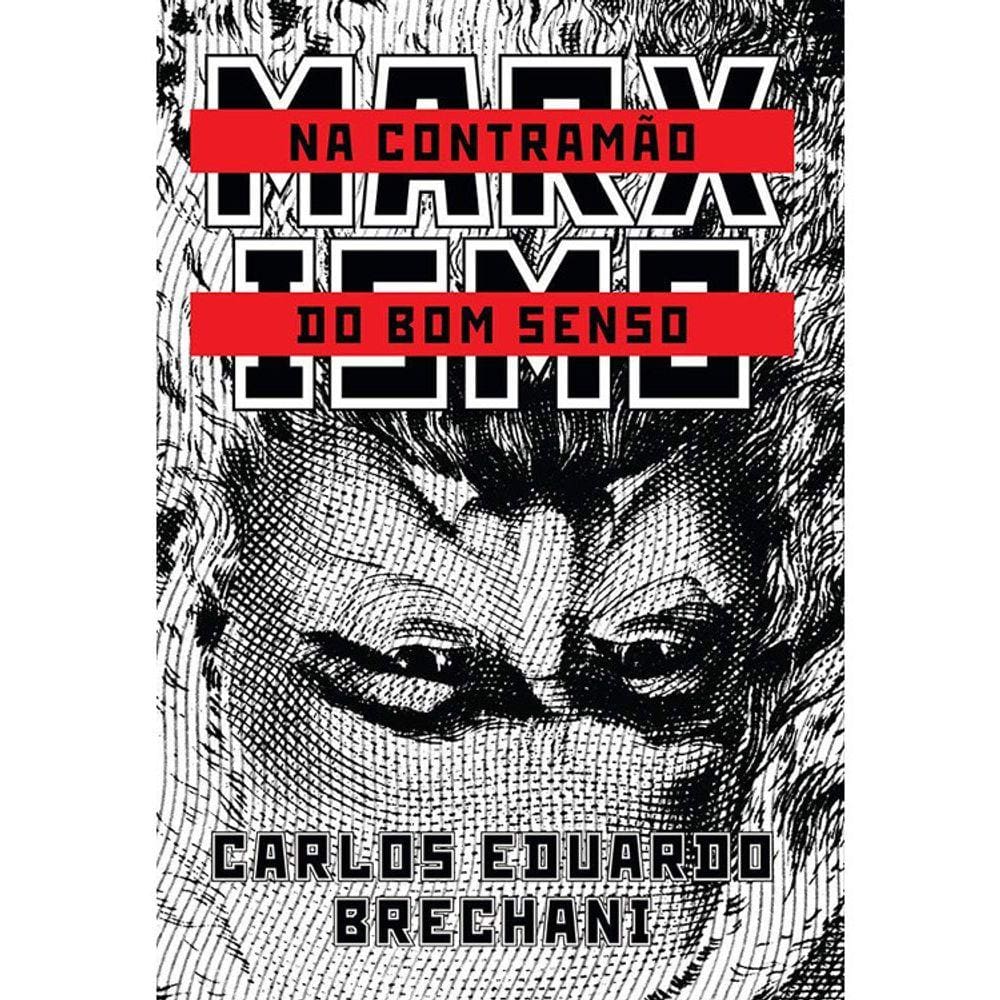 Marxismo: Na Contramão Do Bom Senso