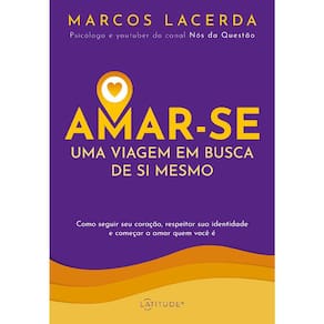 Amar-Se - Uma Viagem Em Busca De Si Mesmo
