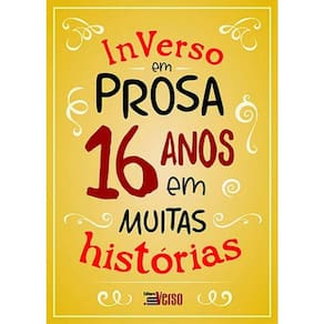Inverso Em Prosa - 16 Anos Em Muitas Historias