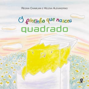 O Pintinho Que Nasceu Quadrado