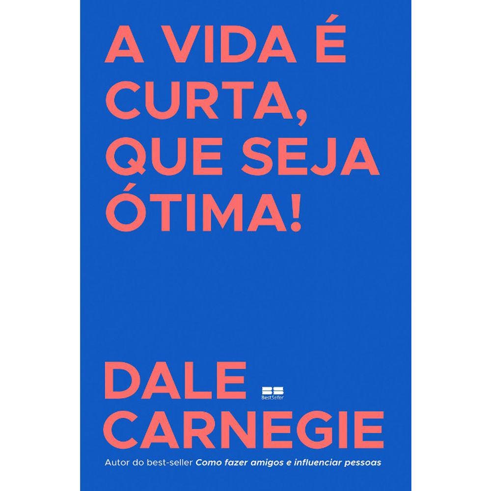 A Vida É Curta, Que Seja Ótima!