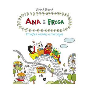 ANA & FROGA - EMOÇÕES, VACILÕES E MORANGOS
