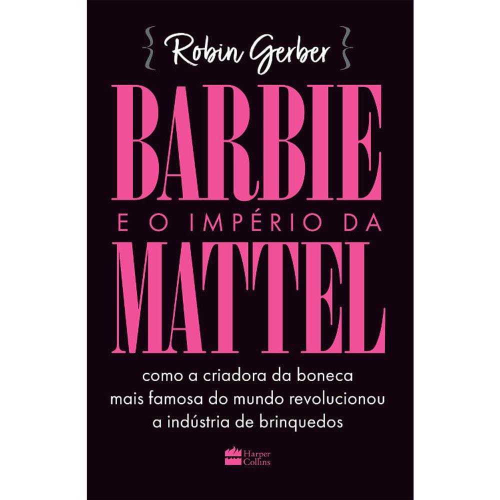 Barbie E O Império Do Mattel