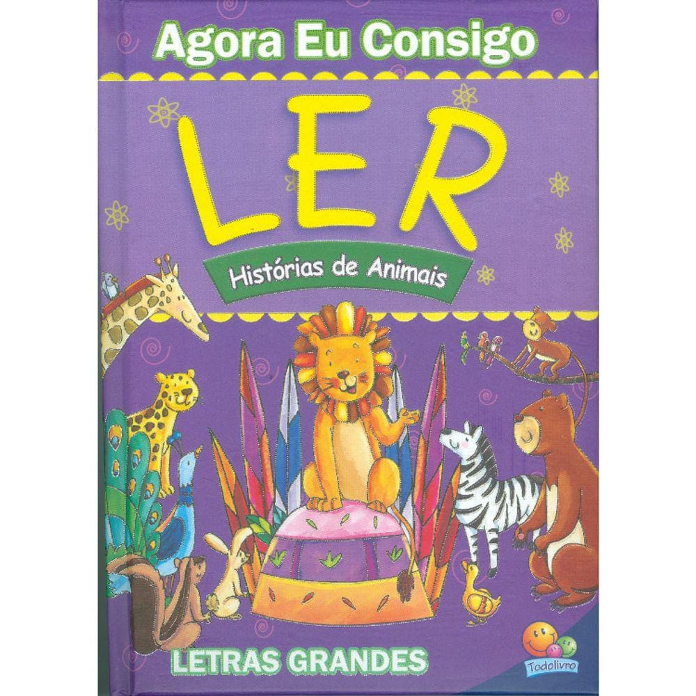 Agora Eu Consigo Ler - Historias De Animais: Letras Grandes