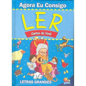 Agora Eu Consigo Ler - Contos Da Vovo: Letras Grandes