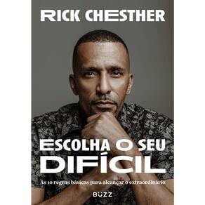 Escolha O Seu Difícil - As 10 Regras Básicas Para Alcançar O Extraordinário