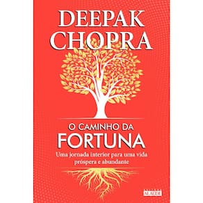 O Caminho Da Fortuna - Uma Jornada Interior Para Uma Vida Próspera E Abundante