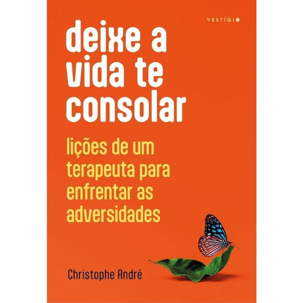 Deixe A Vida Te Consolar