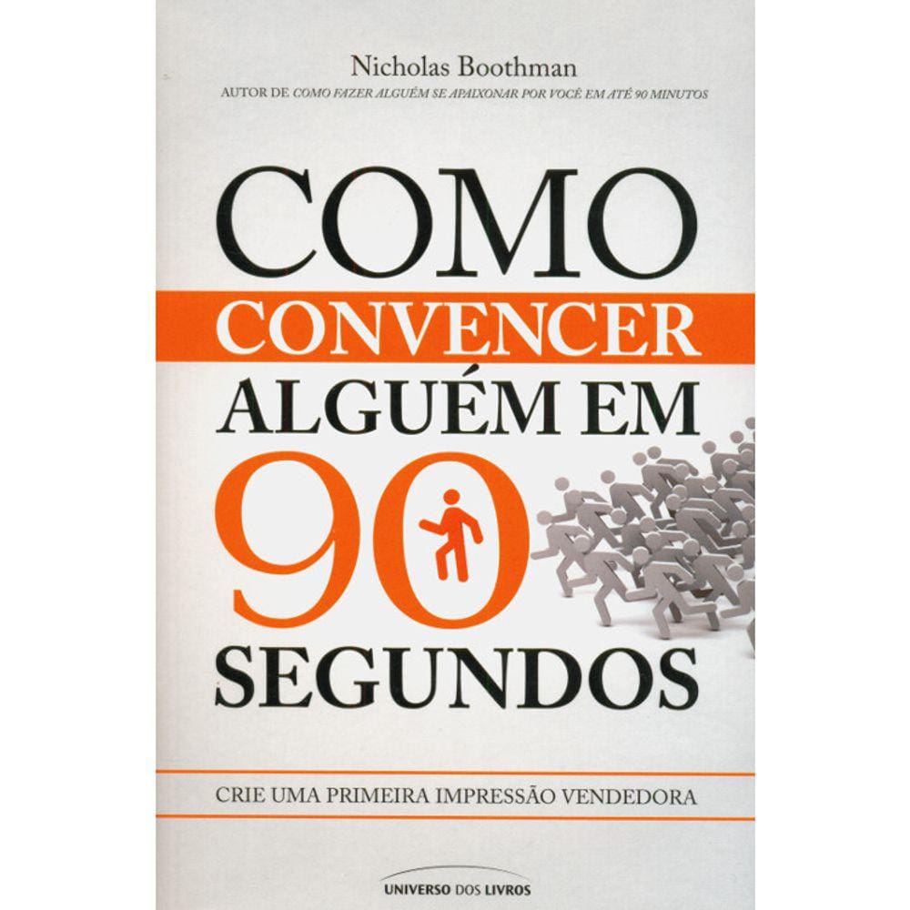 Como Convencer Alguém Em 90 Segundos