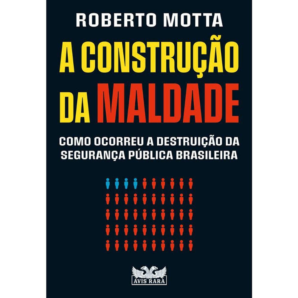 A Construção Da Maldade