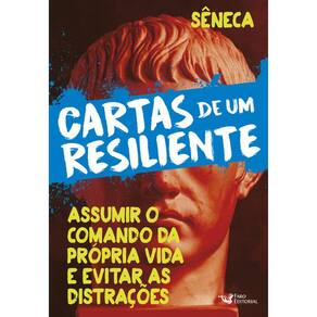 Cartas De Um Resiliente - Vol 02 - Assumir O Comando Da Própria Vida E Evitar As Distrações