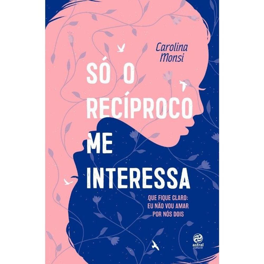 Só O Recíproco Me Interessa