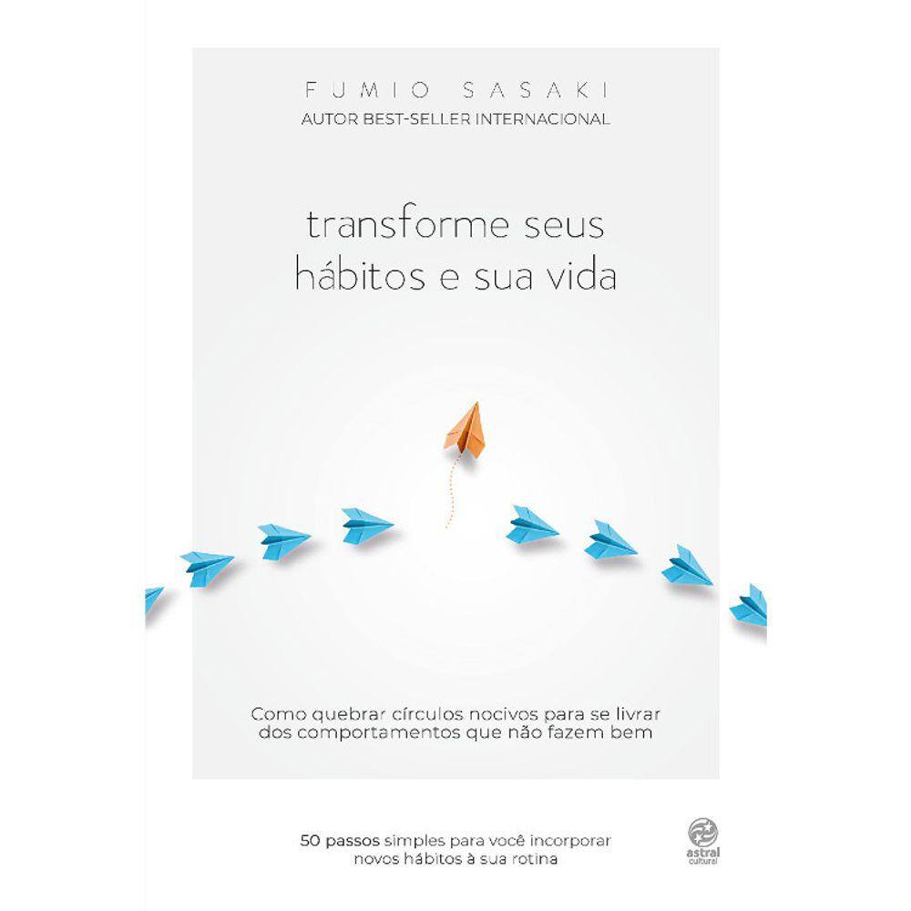 Transforme Seus Hábitos E Sua Vida
