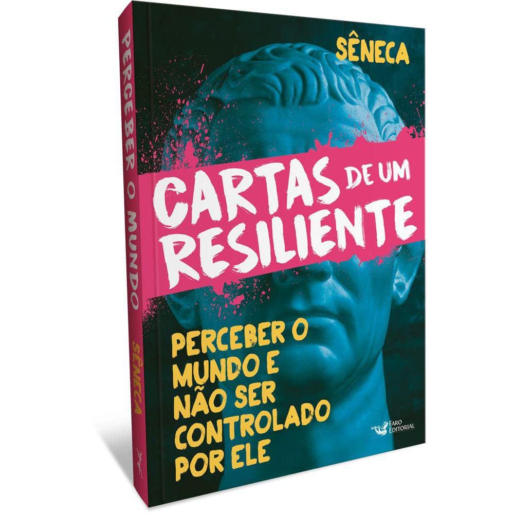 Cartas De Um Resiliente - Vol 01 - Perceber O Mundo E Não Ser Controlado Por Ele