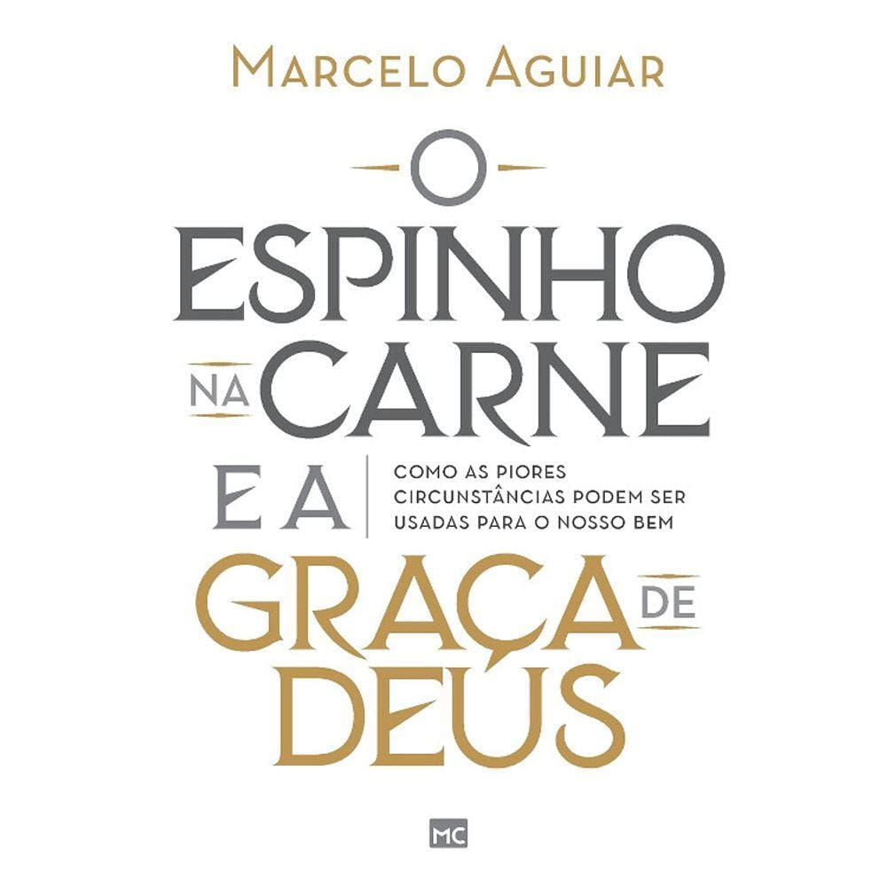 O Espinho Na Carne E A Graça De Deus