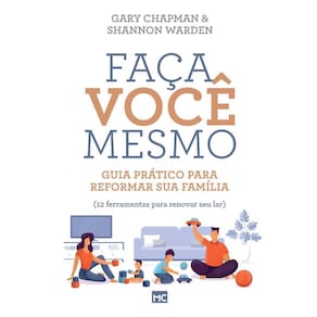 Faça Você Mesmo - Guia Prático Para Reformar Sua Família
